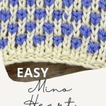 Mini Heart Knitting Stitch: A Sweet & Simple Two-Color Knitting Tutorial
