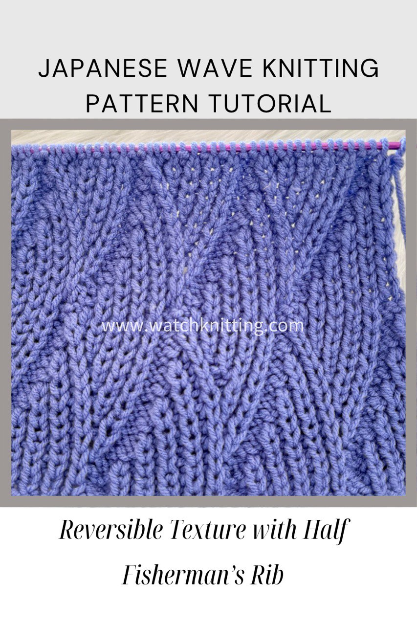 Japanese Wave Knitting Pattern Tutorial – Reversible Texture with Half Fisherman’s Rib