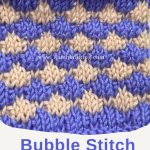 Bubble Stitch Knitting Pattern