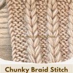 Chunky Braid Stitch Knitting Pattern | Drop Stitch Technique